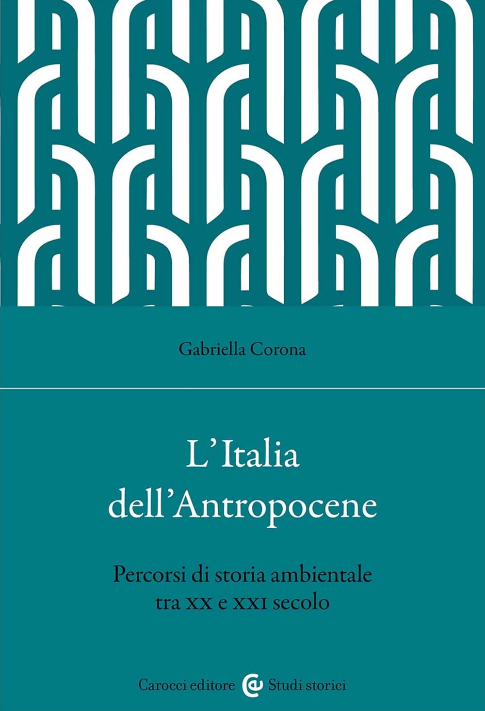 L'italia Dell'antropocene. Percorsi Di Storia Ambientale Tra Xx E Xxi Secolo - 4