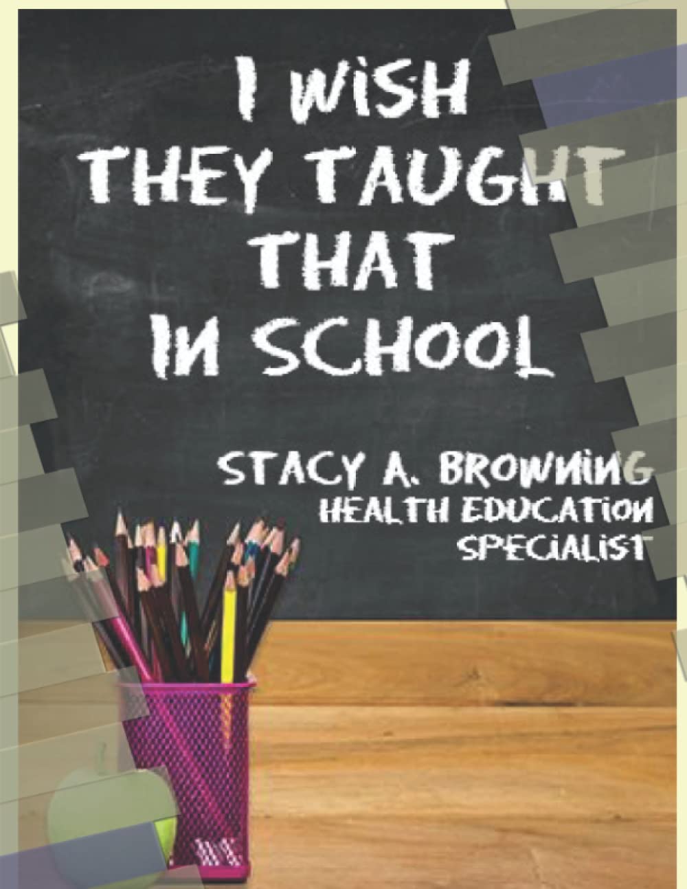 I Wish They Taught That in School