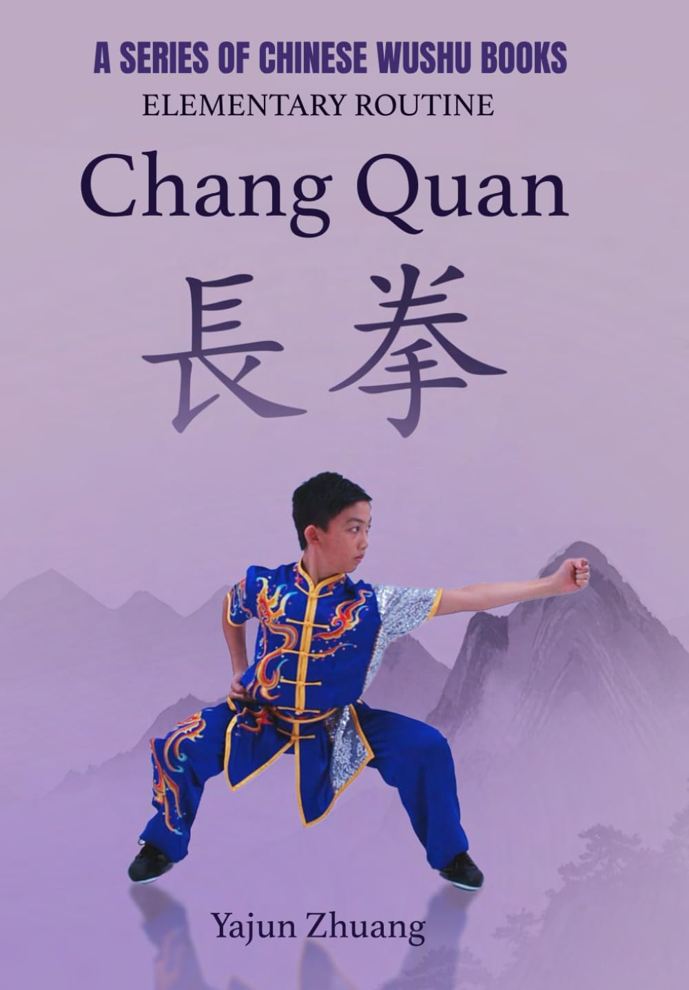 Changquan - Elementary Routine: A Series of Chinese Wushu Books