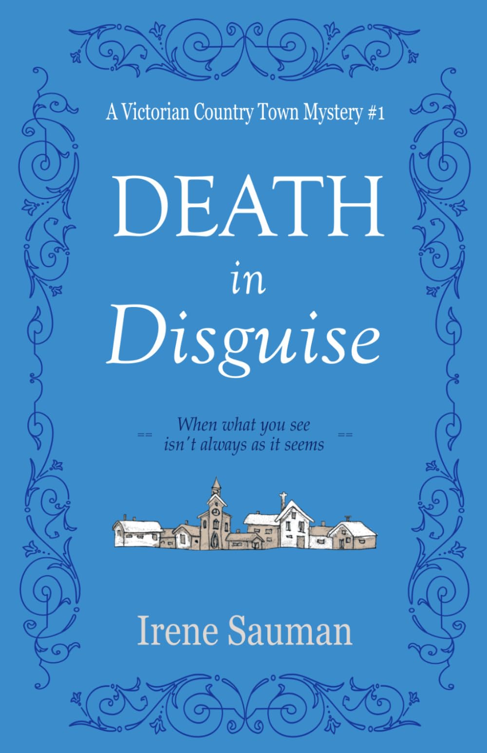 Death in Disguise: An Australian Victorian era cozy mystery (A Victorian Country Town Mystery)