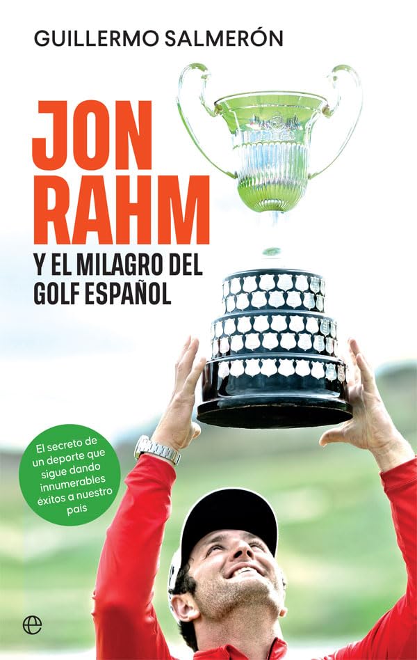 Jon Rahm y el milagro del golf español — Guillermo Salmerón