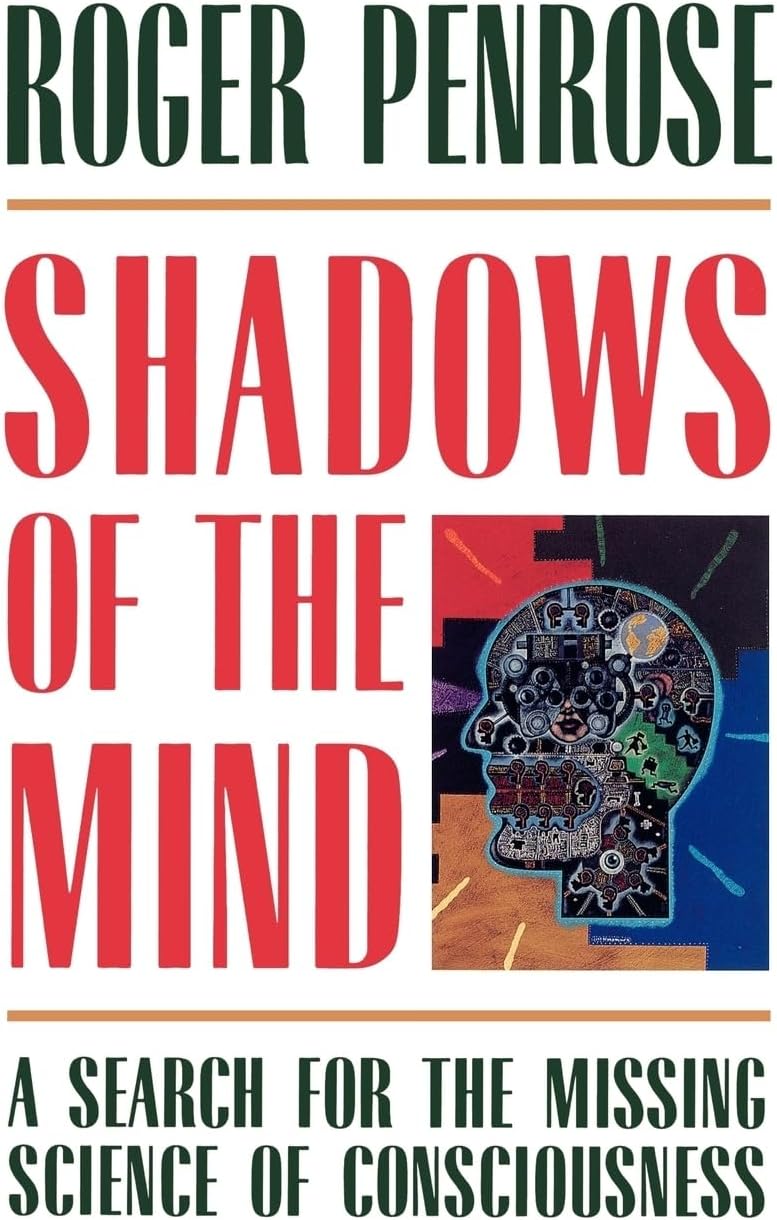 Shadows of the Mind: A Search for the Missing Science of Consciousness