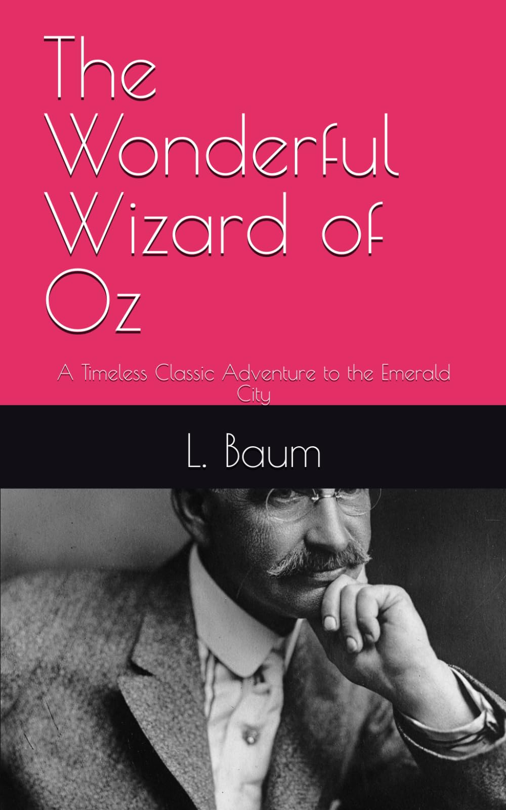 The Wonderful Wizard of Oz: A Timeless Classic Adventure to the Emerald City