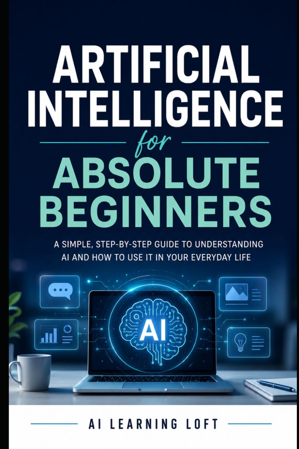 Artificial Intelligence for Absolute Beginners