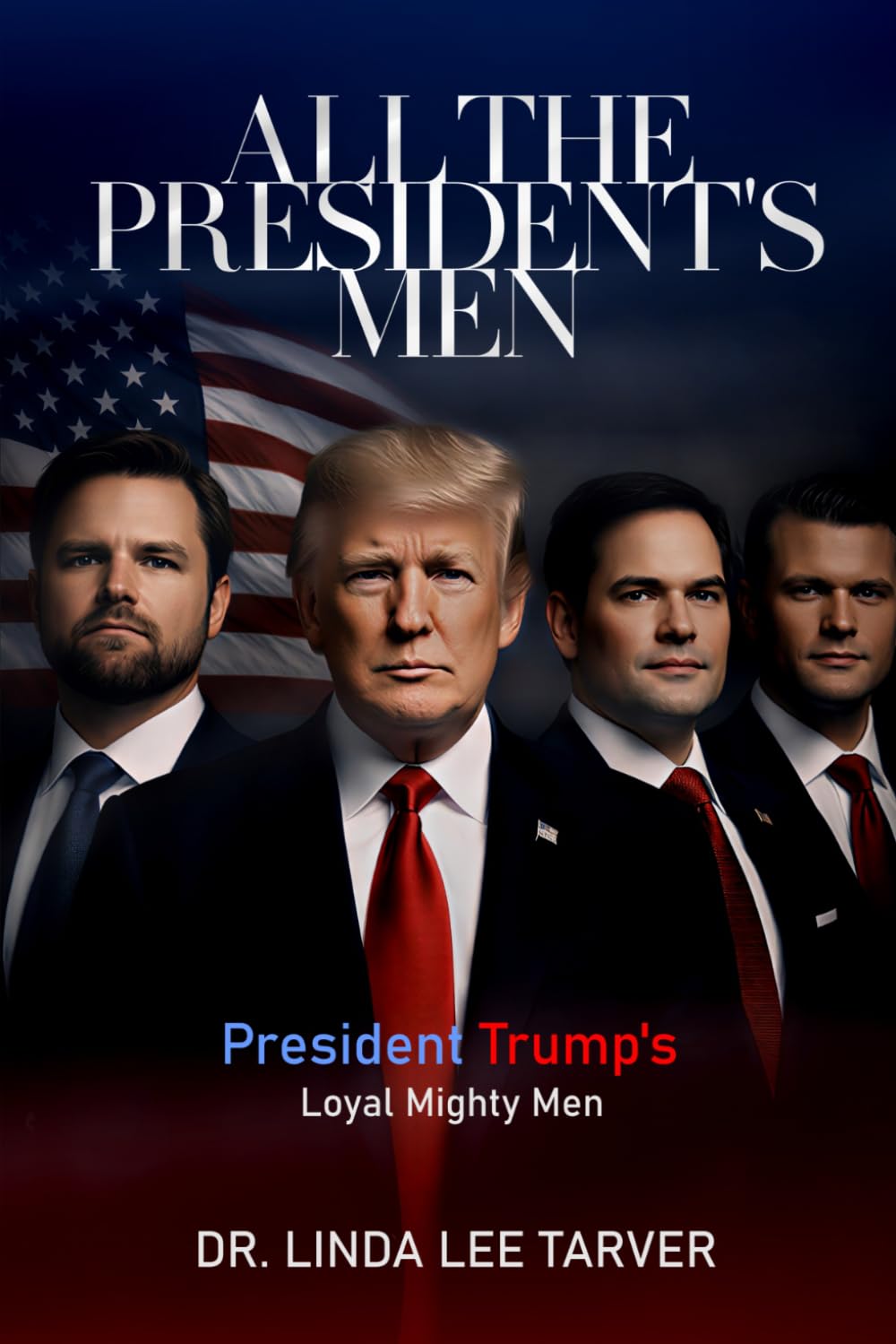 All The President's Men: President Trump's Loyal Mighty Men