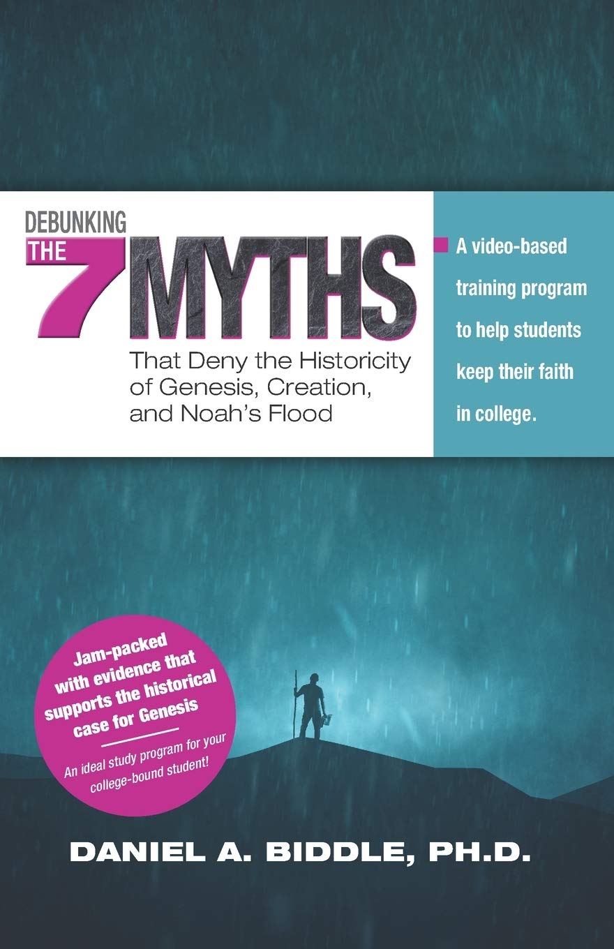 Debunking the Seven Myths that Deny the Historicity of Genesis, Creation, and Noah’s Flood: A video-based training program to help students keep their faith in college