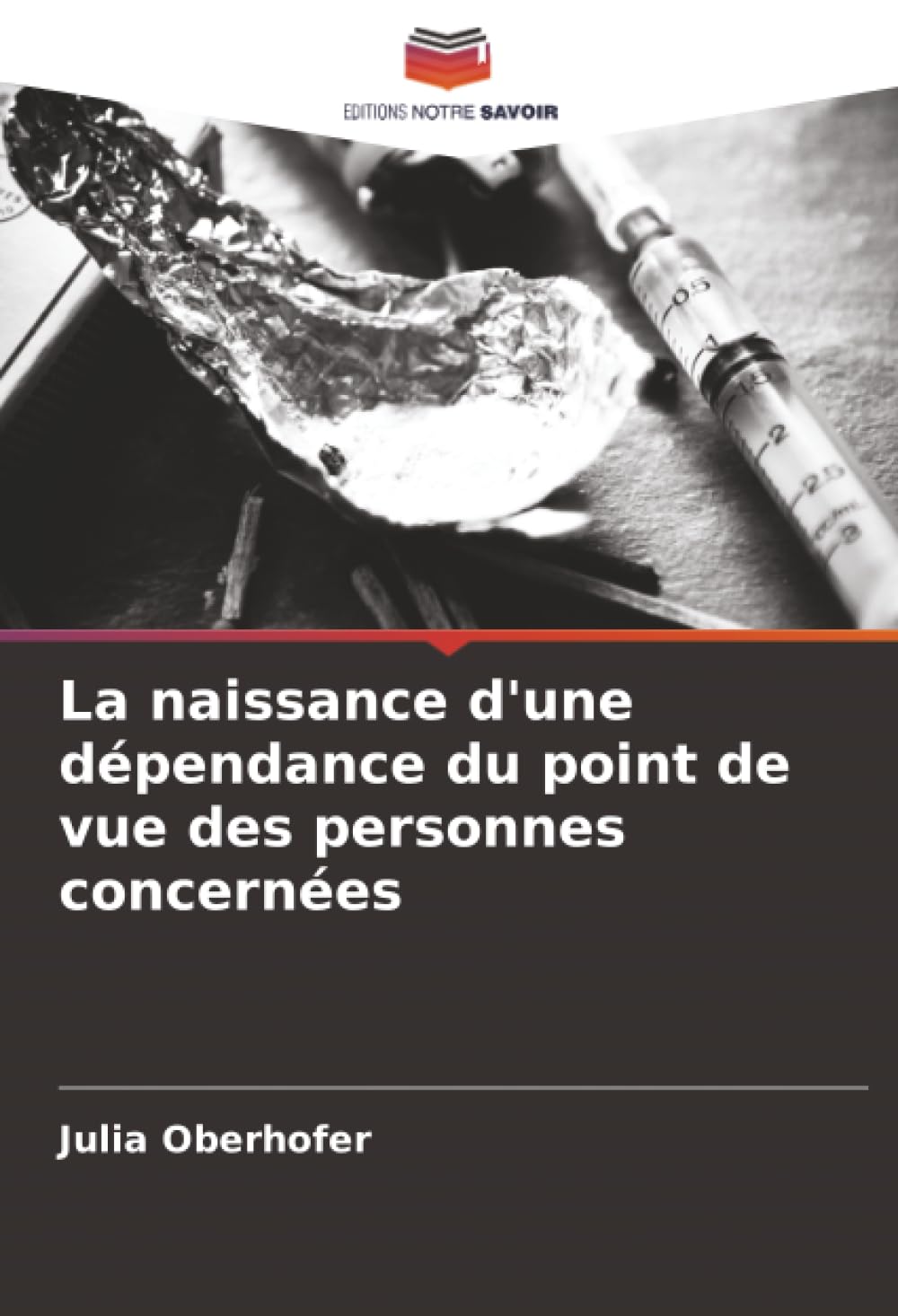 La naissance d'une dépendance du point de vue des personnes concernées