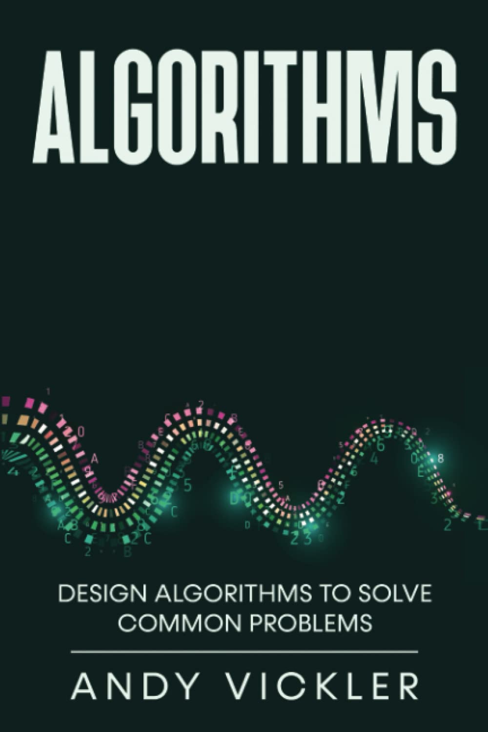 Algorithms: Design Algorithms to Solve Common Problems