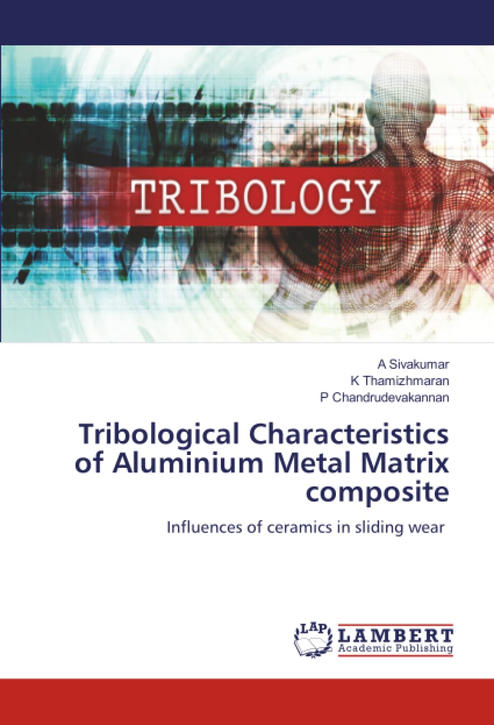 Tribological Characteristics of Aluminium Metal Matrix composite: Influences of ceramics in sliding wear