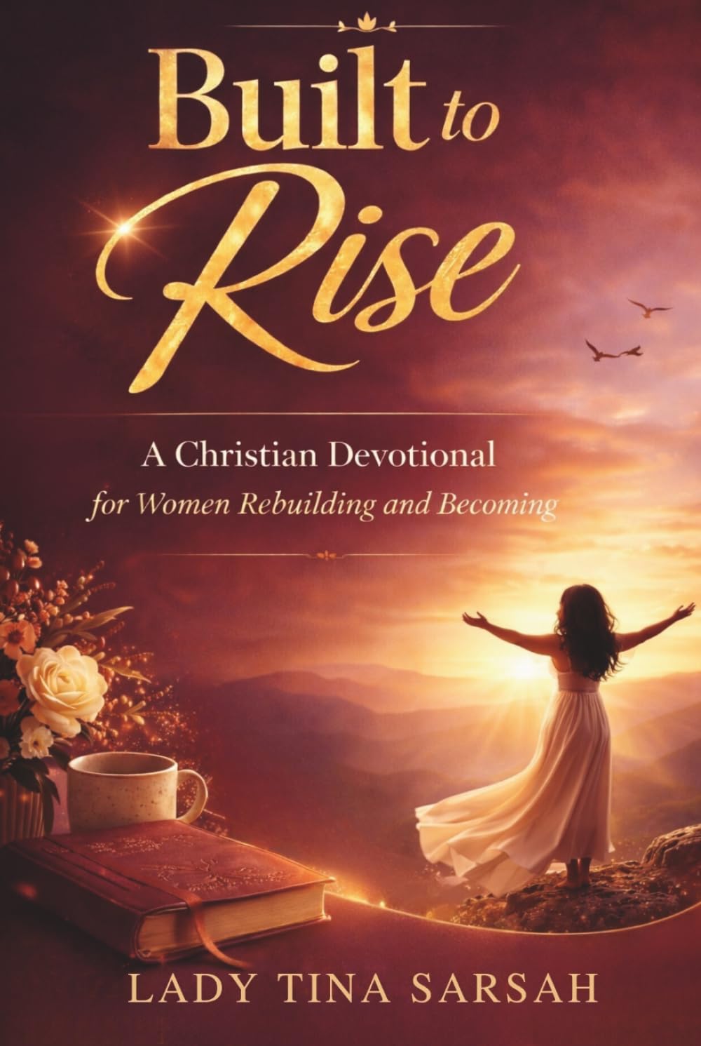 Built to Rise: A Christian Devotional for Women Rebuilding and Becoming