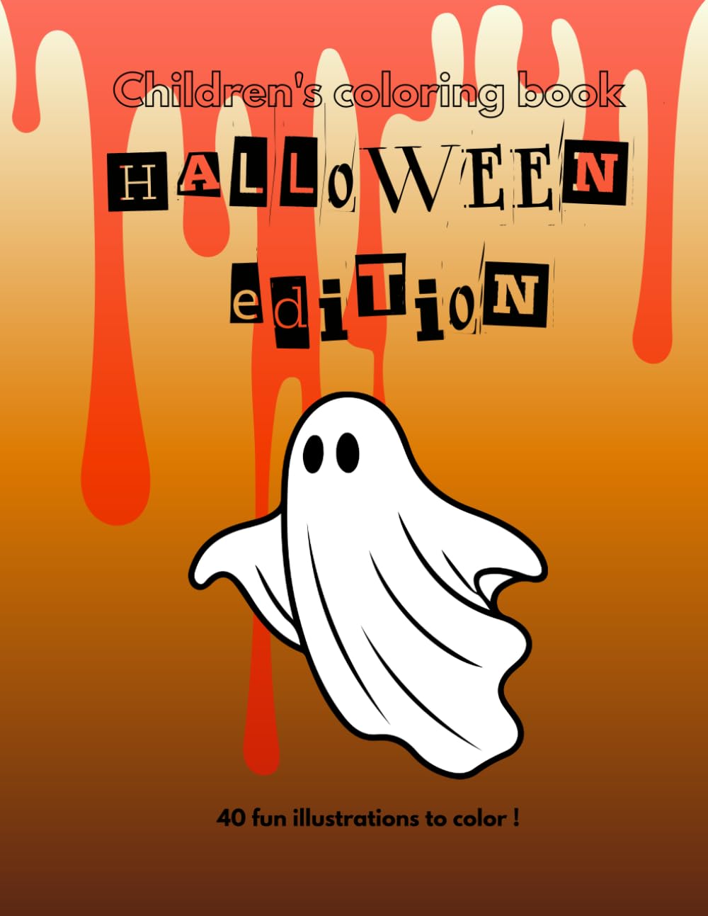 Children's coloring book - Halloween Edition: 40 fun illustrations to color !