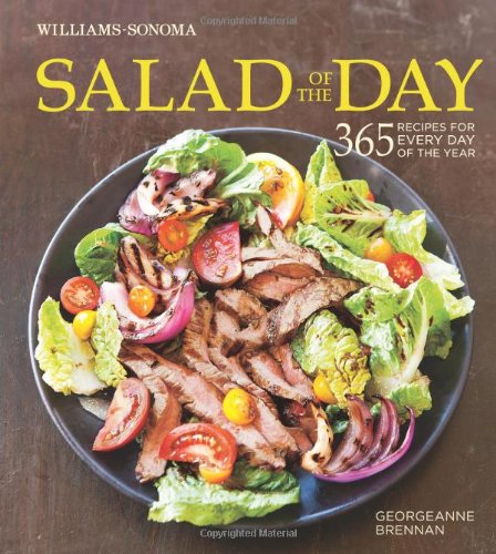 Weldon Owen Salad of the Day (Williams-Sonoma): 365 Recipes for Every Day of the Year