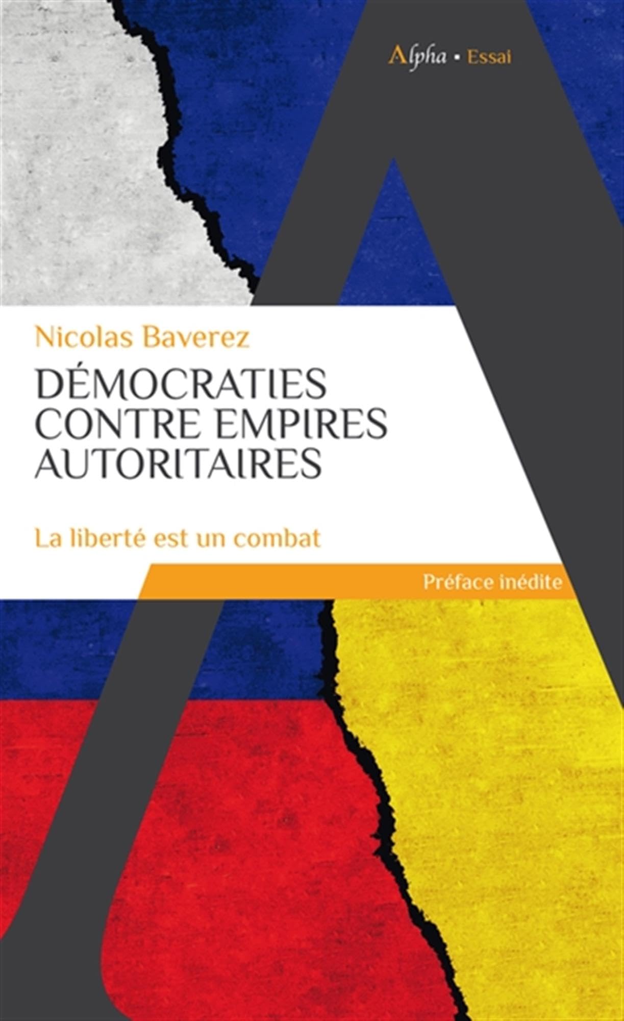 Démocraties contre empires autoritaires: La liberté est un combat