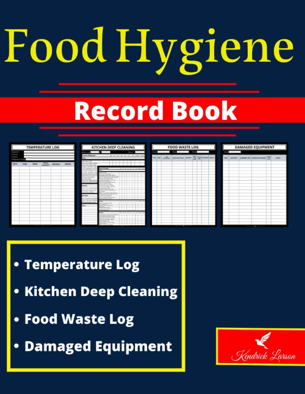 Food Hygiene Record Book: Collection of Essential Business Logs | Checklist | Cleaning Schedule | Temperature Log | Food Waste Log | Damaged Equipment | Kitchen Inventory