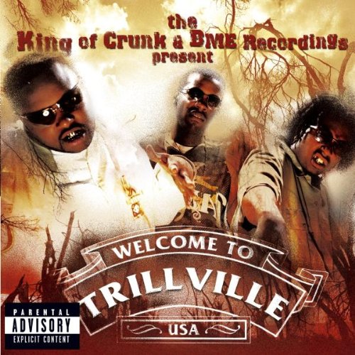 King of Crunk & Bme Recordings Present: Trillville & Lil' Scrapp