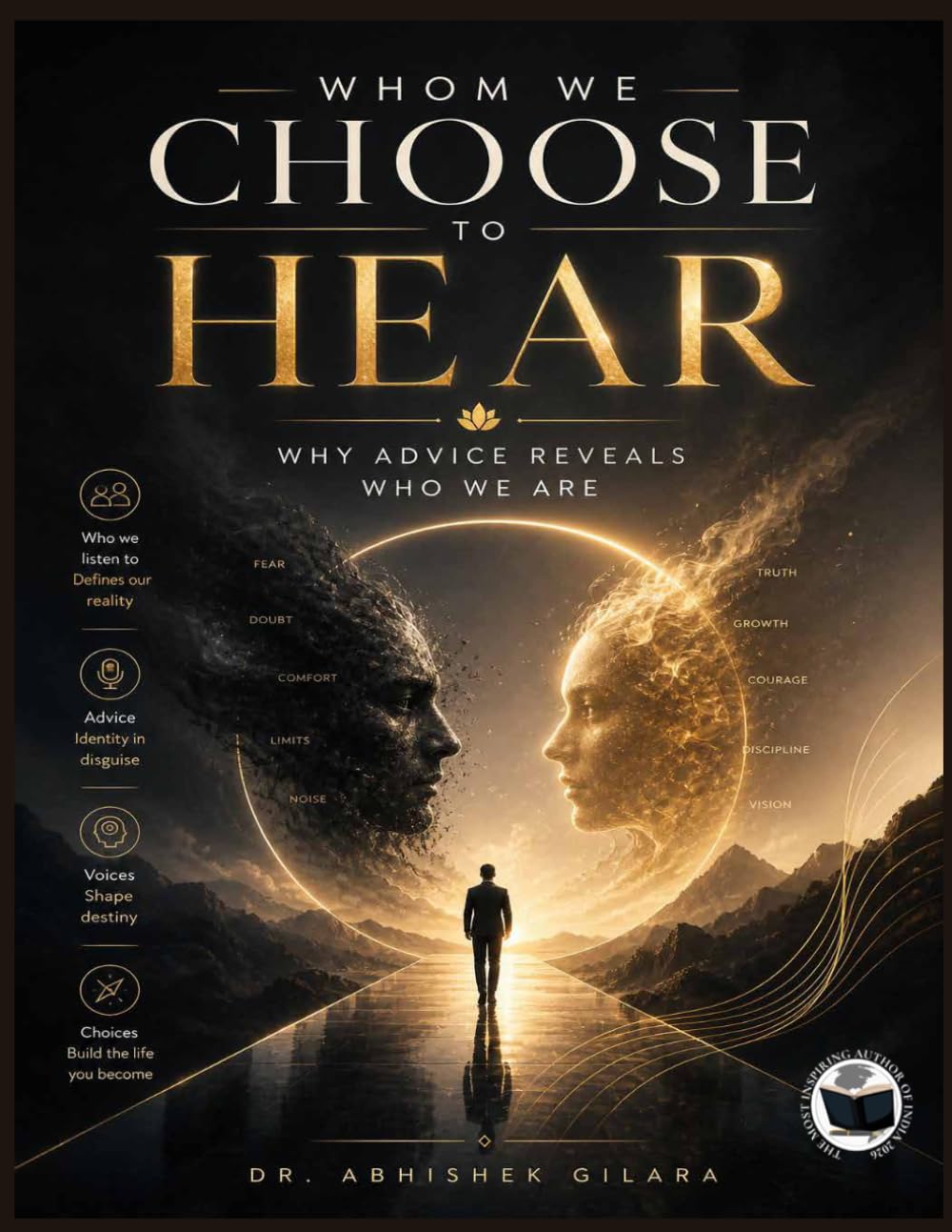 WHOM WE CHOOSE TO HEAR: Why Advice Reveals Who We Are