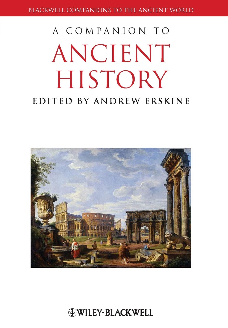 A Companion to Ancient History (Blackwell Companions to the Ancient World)