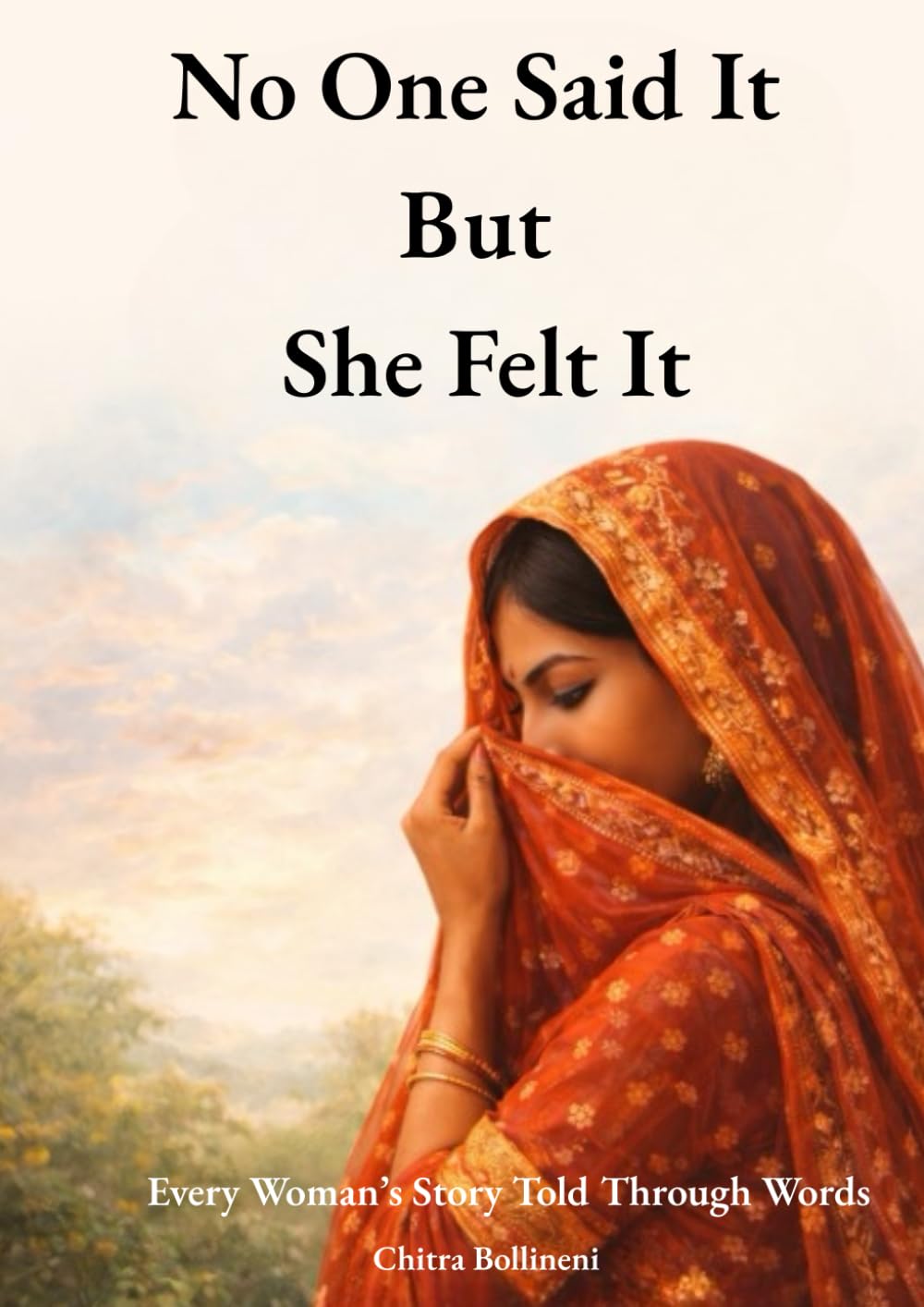 No One Said It But She Felt It: Every woman’s story told through words