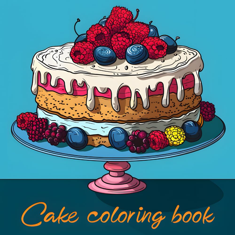 Cake Coloring Book: 50 Delicious Desserts, Wedding Cake, Birthday Cake. Illustration for Relaxation and Stress Relief.