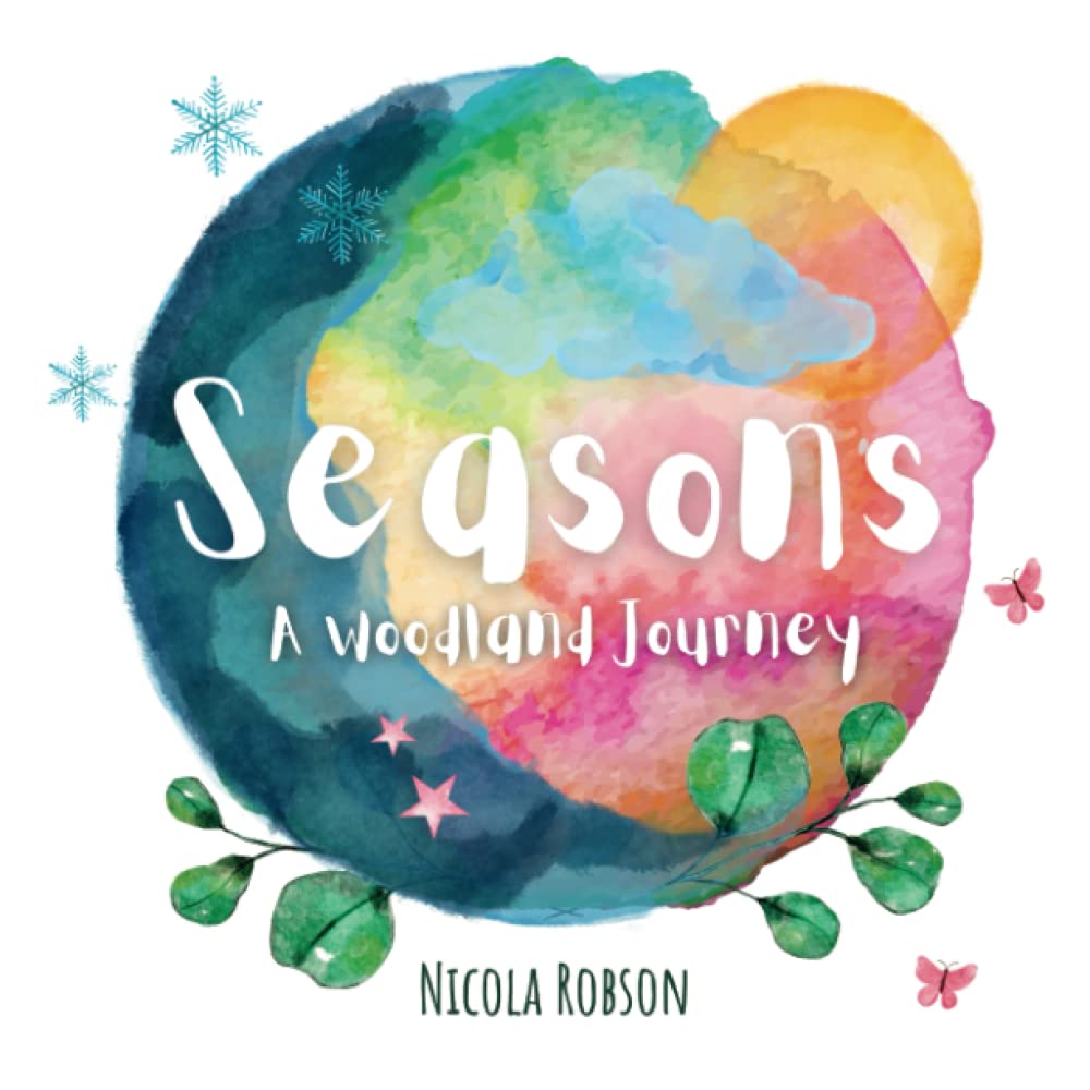Seasons 'A Woodland Journey' (Nature based books by Blossom & Stardust)