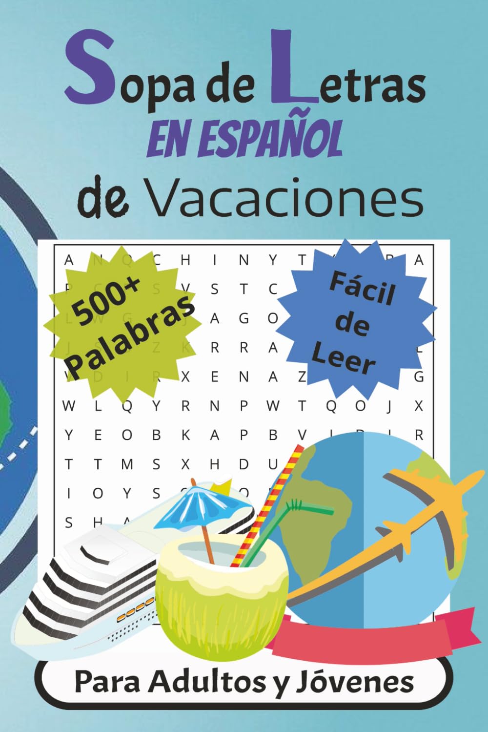 Sopas de Letras: ¡De Vacaciones!: En este libro encontrarás más de 50 sopas de letras en español, todas inspiradas en el tema de las vacaciones. Mas ... de vacaciones para adultos y jóvenes.