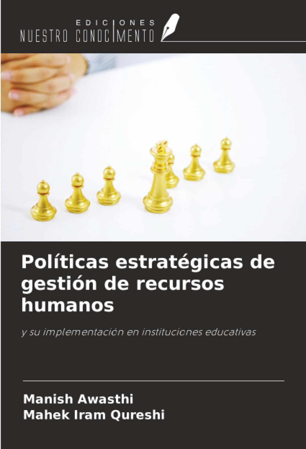 Políticas estratégicas de gestión de recursos humanos: y su implementación en instituciones educativas