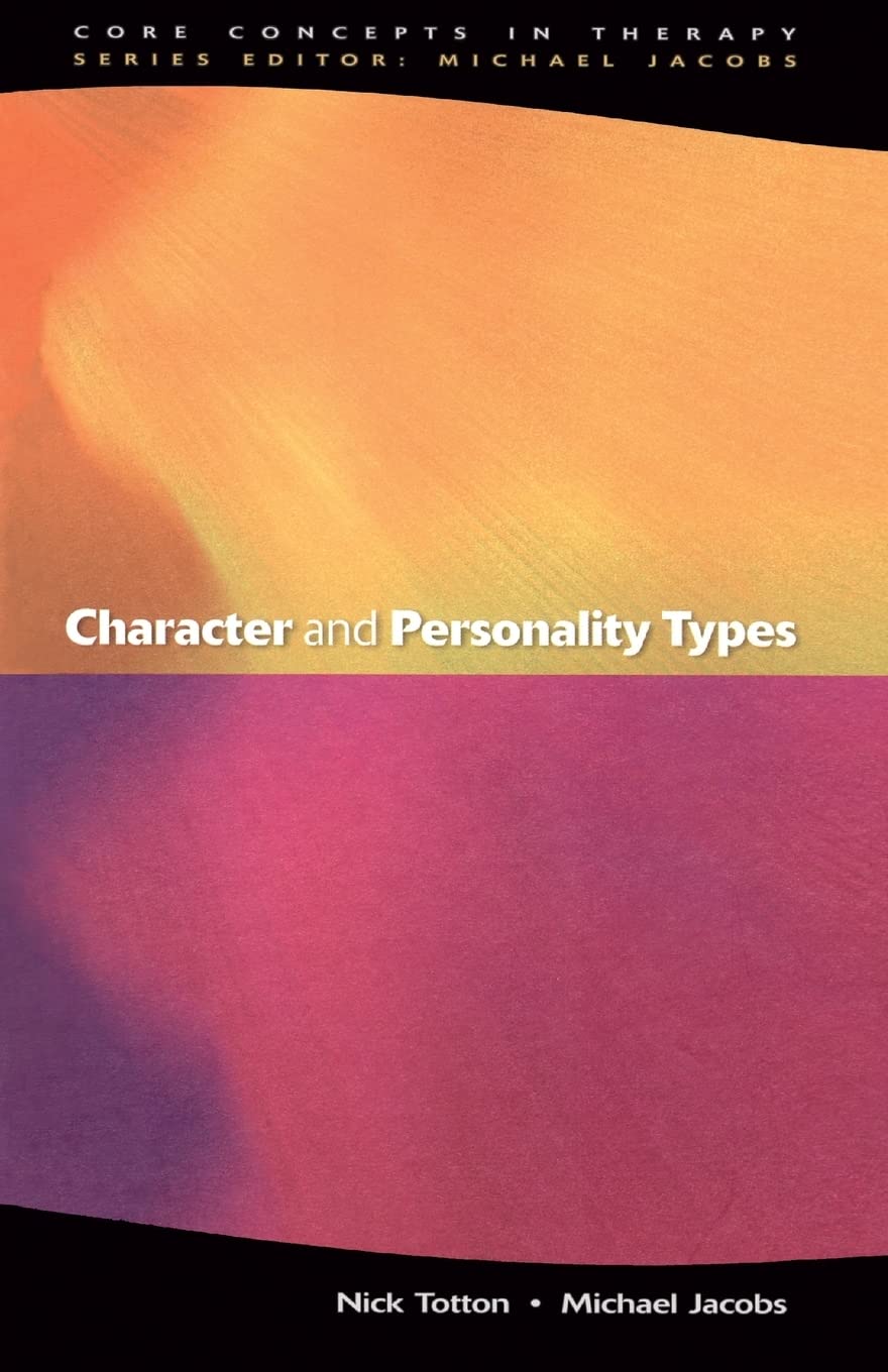 Character and personality types (Core Concepts in Therapy)-. Tot