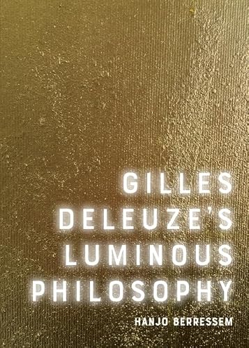 Gilles Deleuze's Luminous Philosophy