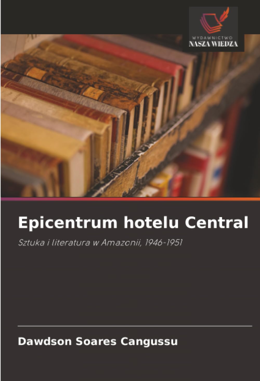 Epicentrum hotelu Central: Sztuka i literatura w Amazonii, 1946-1951