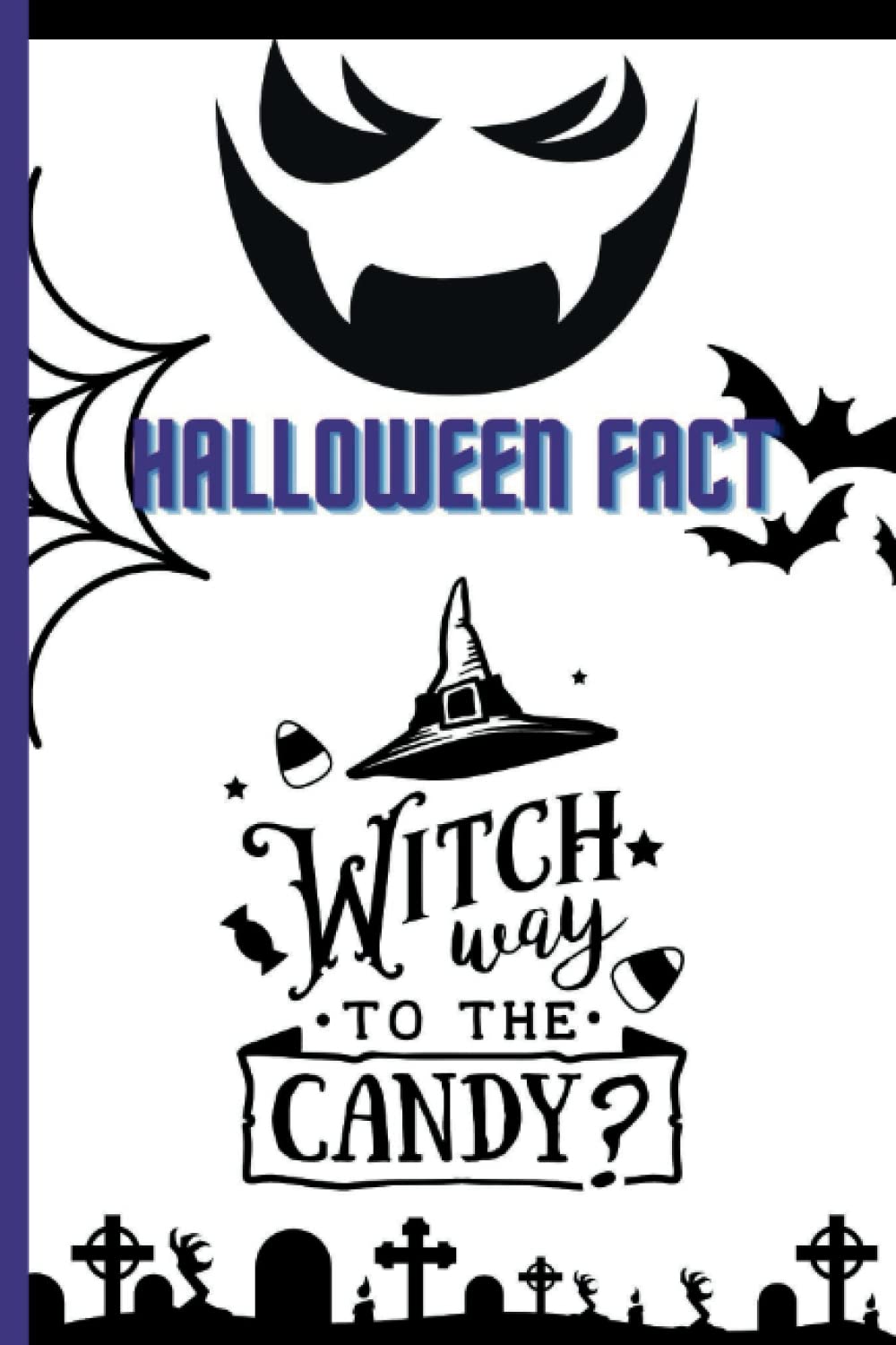 Halloween fun facts: weird but true: halloween fact: halloween fact book