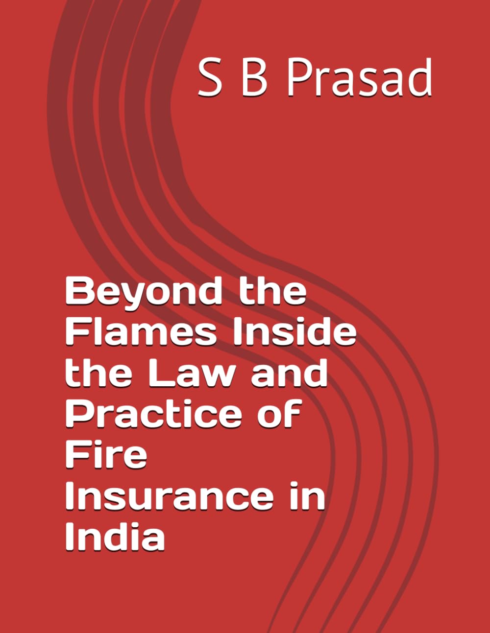 Beyond the Flames Inside the Law and Practice of Fire Insurance in India