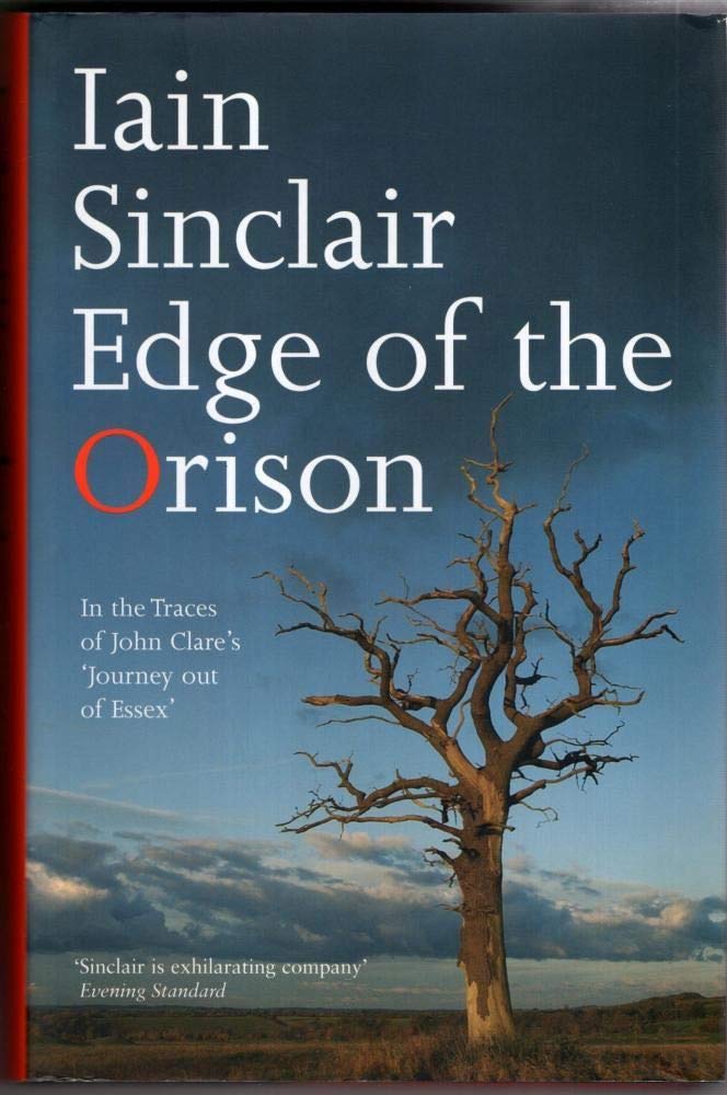 Buy Edge of the Orison: In the Traces of John Clare's 'Journey Out of Essex' — BookShops.in