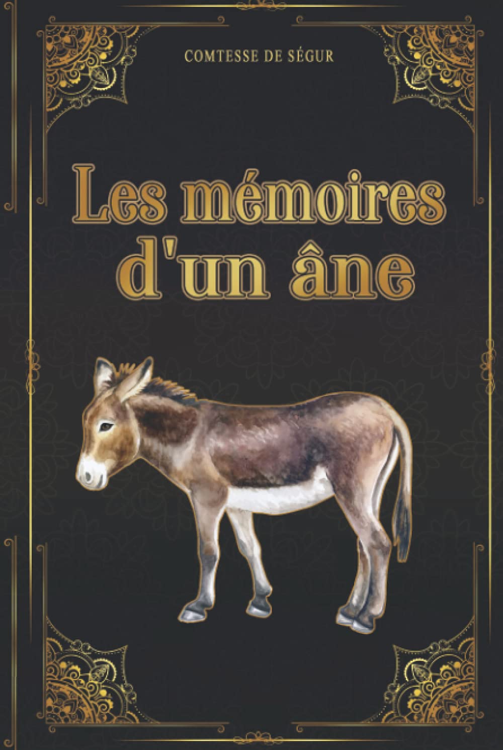 Les mémoires d'un âne - Comtesse de Ségur: Édition illustrée | 160 pages