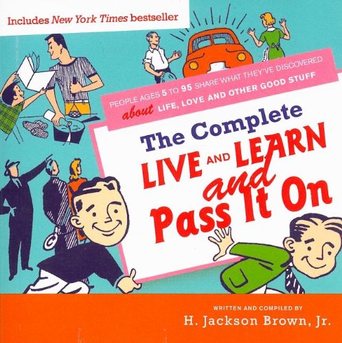 Buy The Complete Live And Learn And Pass It on: People Ages 5 to 95 Share What They'Ve Discovered About Life, Love, and Other Good Stuff — BookShops.in