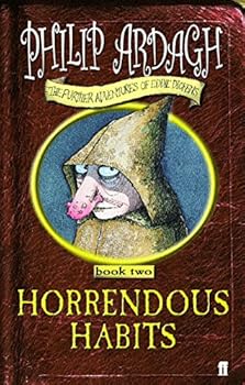 Paperback Horrendous Habits (Further Adventures of Eddie Dickens) (bk. 2) Book
