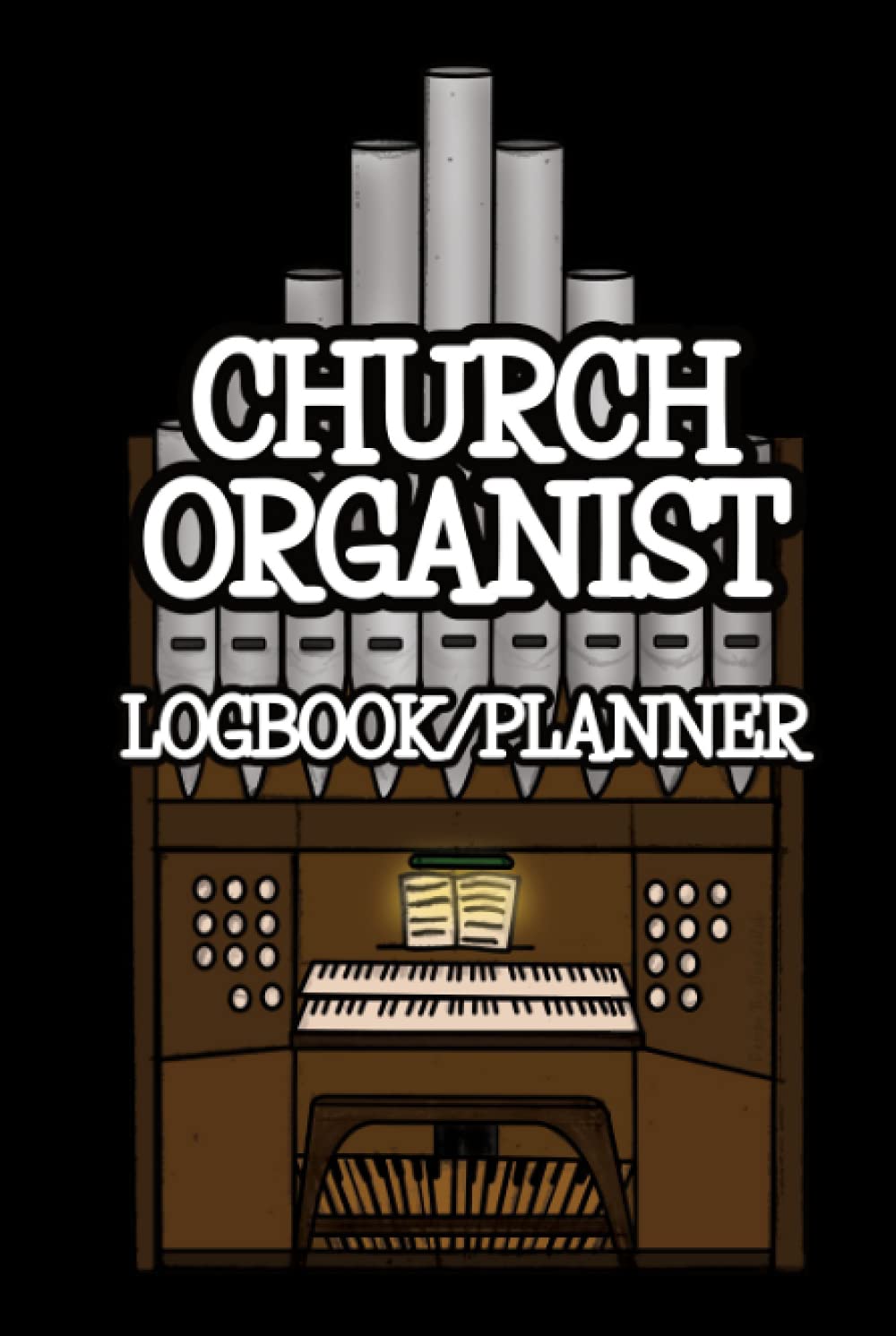 Church Organist Logbook/Planner: Logbook and Planner for Church Organists To Record Service Details and Hymns. Ideal Gift For Church Organists Who Play In Multiple Churches With Different Hymn Books