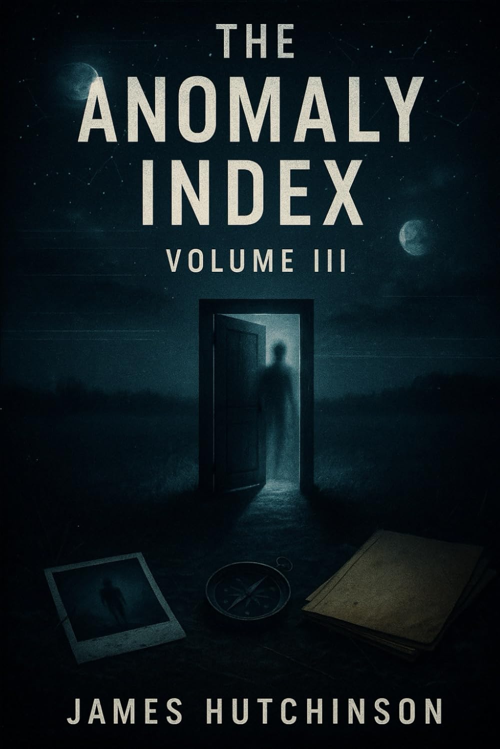 The Anomaly Index 3: A Classified Archive of Impossible Encounters