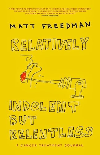 Relatively Indolent but Relentless: A Cancer Treatment Journal