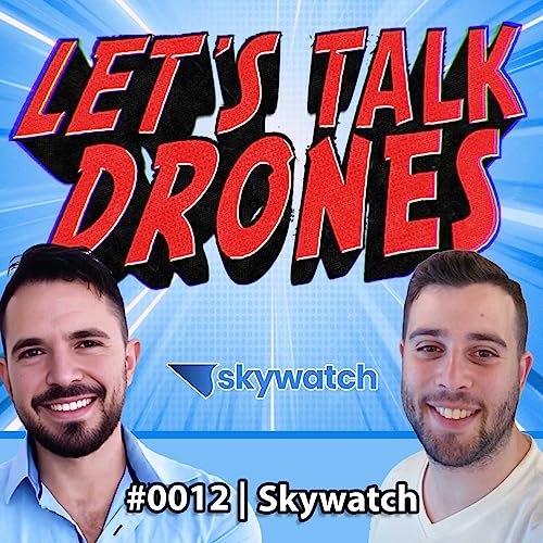 LTD Podcast #0012 | Elad Shalev & Leo Arnan of SkyWatch