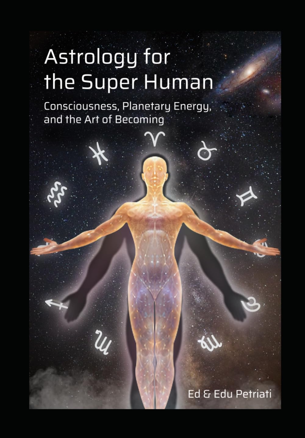 Astrology for the Super Human: Consciousness, Planetary Energy and the Art of Becoming