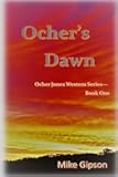 Ocher's Dawn: Ocher Jones Western Series - Book One