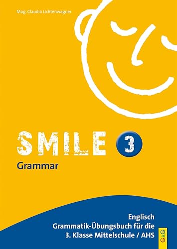 Smile - Englisch Übungsbuch, Bd.3 : Für III. Klasse AHS / HS / NMS: Englisch Übungsbuch für die 3. Klasse HS/AHS