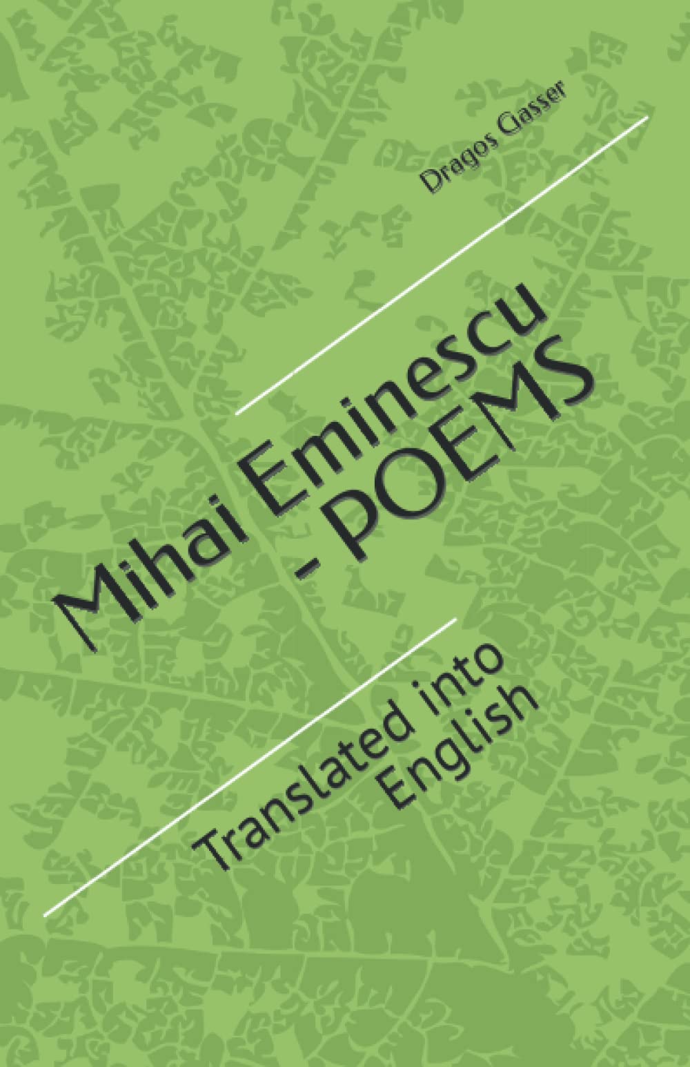 Mihai Eminescu - Poems: Translated into English