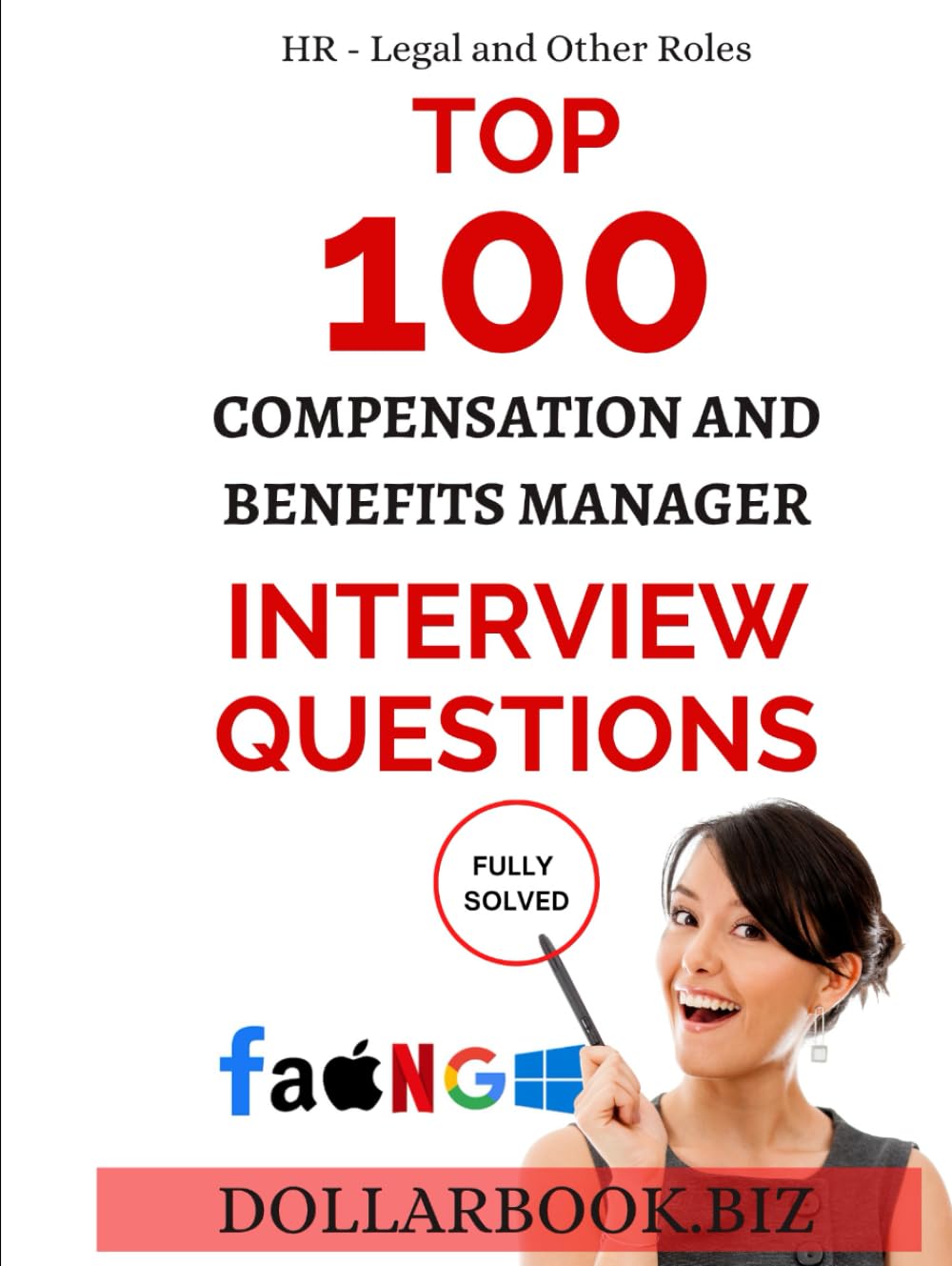 Top 100 Compensation and Benefits Manager Interview questions: Fully Solved! (Top 100 Interview Questions: HR, Legal and Other Series)