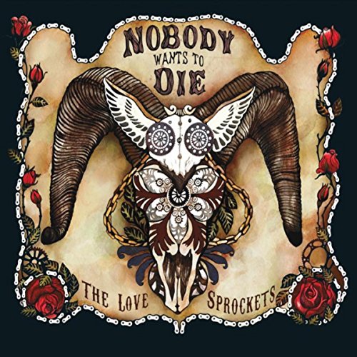 Play Nobody Wants to Die by The Love Sprockets on Amazon Music
