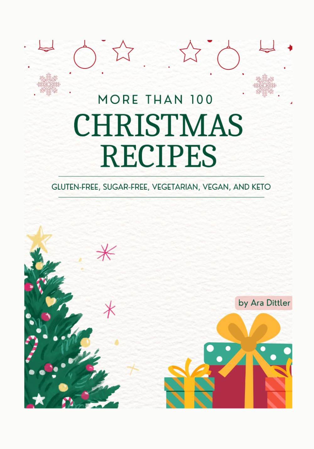 +100 Christmas recipes: gluten free, sugar free, vegetarian, vegan and keto