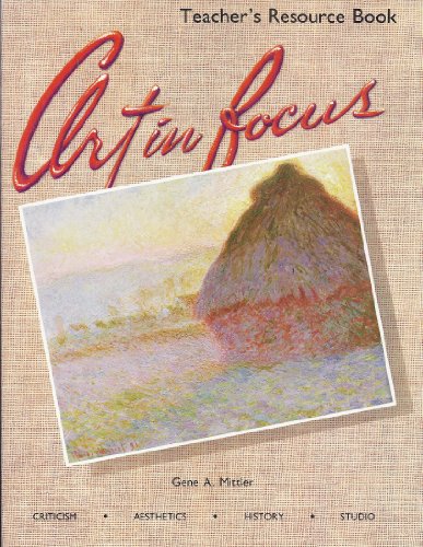 Art in focus: Teacher's resource book 0026622726 Book Cover