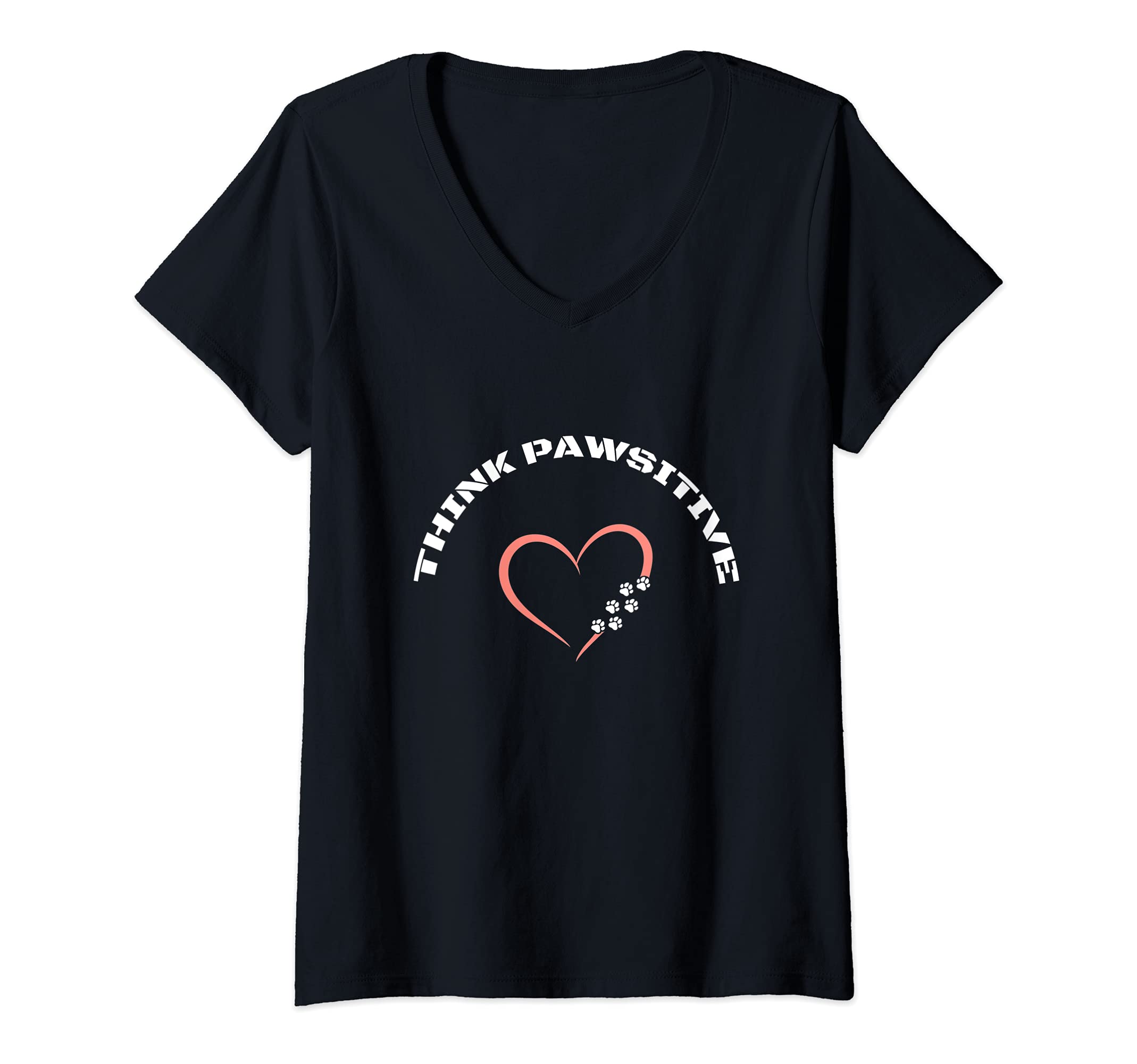 Womens Cute dog and pet , dogs paw, sayings Think Pawsitive, love V-Neck T-Shirt, Black