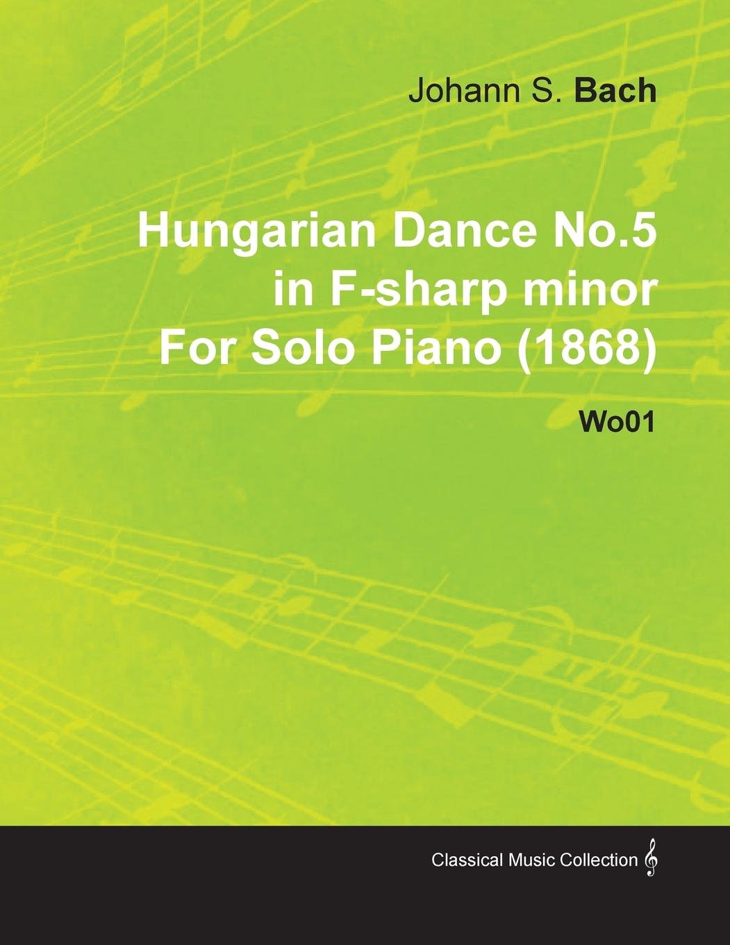 Hungarian Dance No.5 in F-Sharp Minor by Johannes Brahms for Solo Piano (1868) Wo01      Kindle Edition