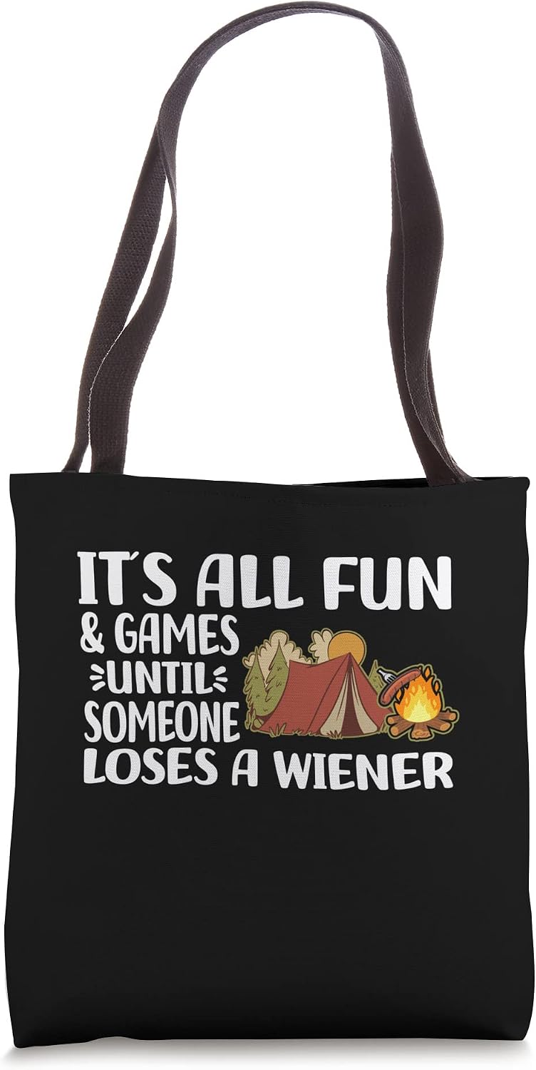 It´s All Fun And Games Till Someone Loses A Wiener - Camping Tote Bag
